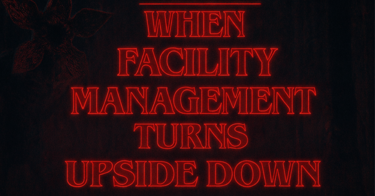 When Facility Management Turns Upside Down: A Stranger Things-Inspired Look at Cleaning, Consistency, and Chaos Prevention